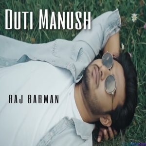 Duti Manush - Raj Barman