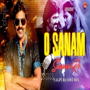 O Sanam Sanam Re- Nagpuri Lofi Mix Dj Vicky x Dj Rocky