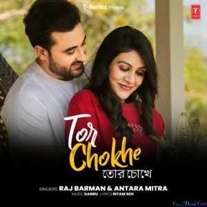 Tor Chokhe - Raj Barman