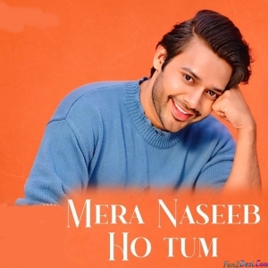 Mera Naseeb Ho Tum - Stebin Ben