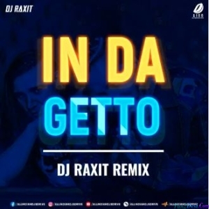 In Da Getto (Remix) - DJ Raxit