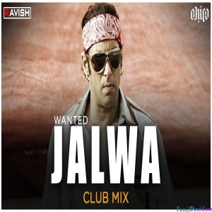 Jalwa Club Mix - DJ Ravish X DJ Chico
