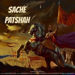 Sache Patshah - Kanwar Grewal