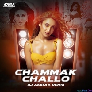 Chammak Challo (Remix) - DJ Akiraa
