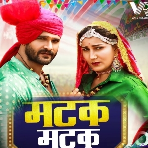 Matak Matak - Gagan Haryanvi