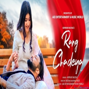 Rang Chadeya - Ashwani Machal