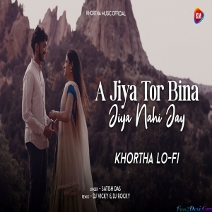A Jiya Tor Bina Jiya Nahi Jay Khortha Lofi Remix Dj Vicky x Dj Rocky