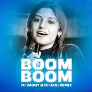 Boom Boom (2k23 Remix) - DJ Vaggy X DJ Hani