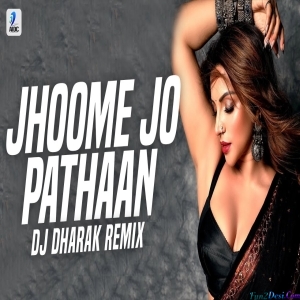 Jhoome Jo Pathaan Remix - DJ Dharak