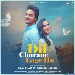 Dil Churane Lage Ho - Saaj Bhatt