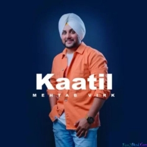 Kaatil - Mehtab Virk