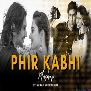 Phir Kabhi Lofi Mashup 2 - Suraj Shertukde