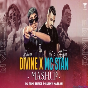 DIVINE x MC STAN - MASHUP - DJ Abhi Shake x Sunny Hassan
