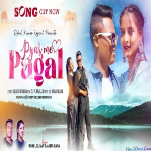 Pyaar Me pagal - Rahul kumar
