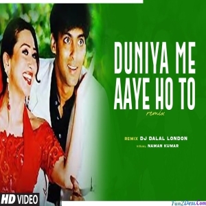 Duniya Mein Aaye Ho Love Kar Lo - Club Remix - DJ Dalal London