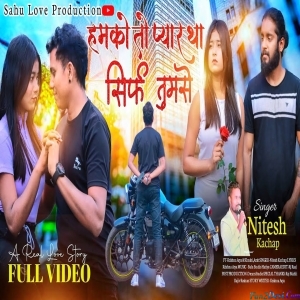 Humko To Pyar Tha Sirf Tumse - Nitesh Kachhap