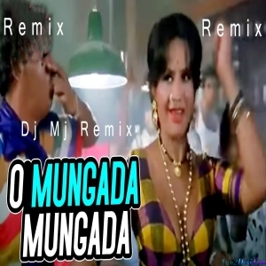 O Mungada Mungada Tapori Remix - Dj Mj Production