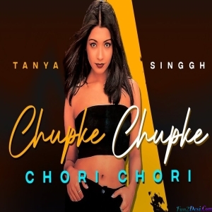 Chupke Chupke Chori Chori - Tanya Singh
