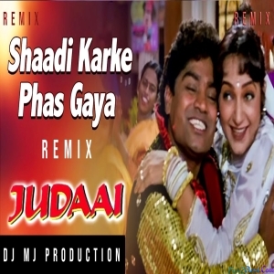 Shaadi Karke Phas Gaya - Dj Mj Production