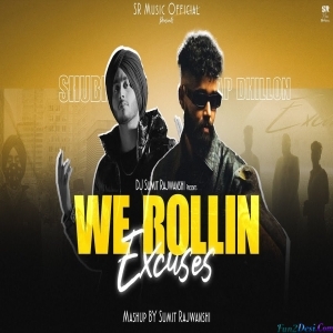 We Rollin X Excuses Mashup 2023 - DJ Sumit Rajwanshi