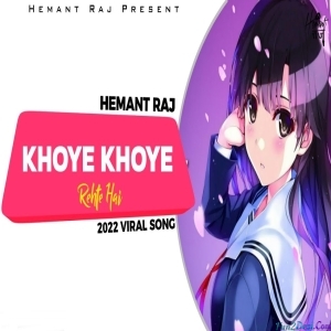 Khoye Khoye Rehte Hai - Hemant Raj