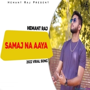 Samaj Na Aaya - Hemant Raj