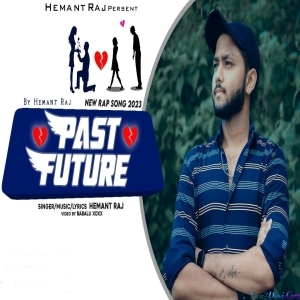 Past and Future (Rap) - Hemant Raj