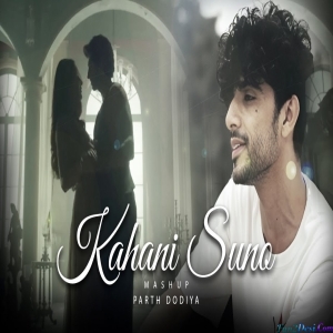Kahani Suno Mashup - Parth Dodiya