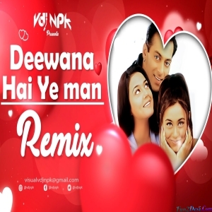 Deewana Hai Ye Man Remix - VDJ NPK