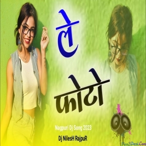 Le Photo Nagpuri Dj Song 2023