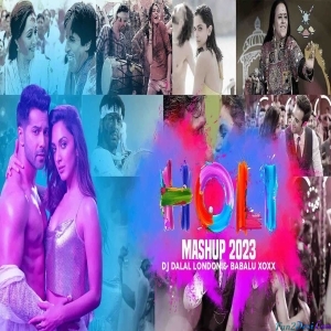 Rangi Saari Holi Mashup 2023 - Dj Dalal London
