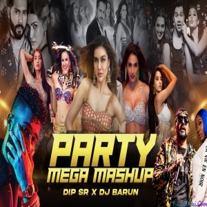 Party Mega Mashup 2023 - Dip SR x Dj Barun