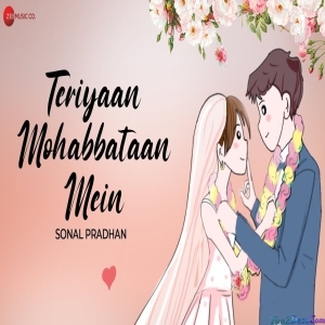 Teriyaan Mohabbataan Mein - Sonal Pradhan