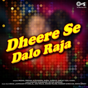 Dala Re Dala Re (Dheere Se Dalo Raja)