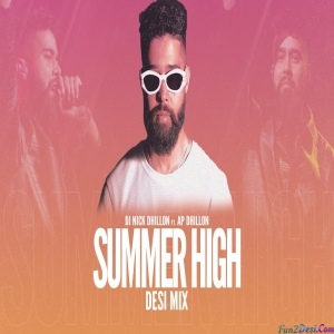 Summer High Desi Mix DJ Nick Dhillon Mix 2023