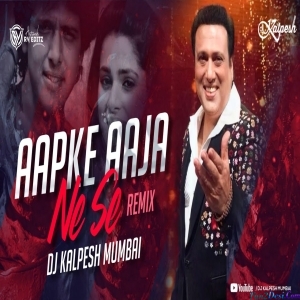 Aap Ke Aa Jane Se Remix - DJ Kalpesh Mumbai