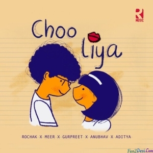 Choo Liya - Rochak Kohli