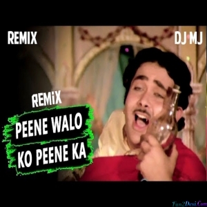 Peene Walo Ko Peene Ka Bahana Chahiye Remix Dj Mj Production