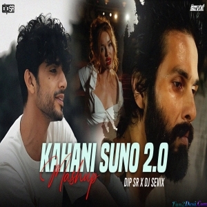 Kahani Suno 2.0 Mashup Dip SR x Dj Sevix