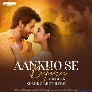 Aankho Se Batana (Remix) - Sparkz Brothers