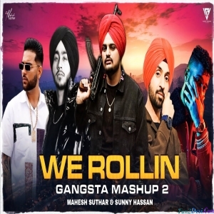We Rollin Gangsta Mashup 2 Ft Sidhu Moosewala X Ap Dhillon X Shubh Dj Mahesh Suthar