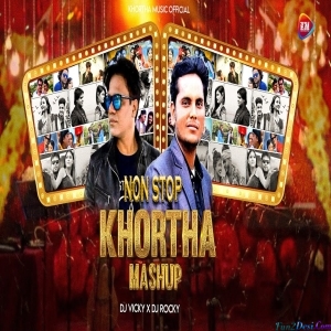Nonstop Khortha Song Remix Lo-fi Mashup Dj Vicky x Dj Rocky