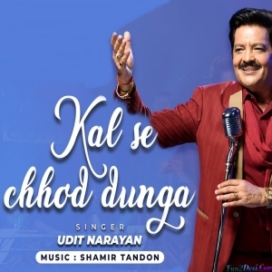 Kal Se Chhod Dunga - Udit Narayan