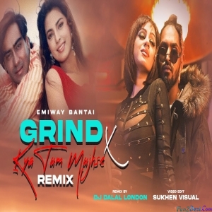Grind Vs Kya Tum Mujhse Pyar Kerte Ho Mashup DJ Dalal London