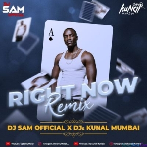 Now Right (Remix) - DJ Sam Official X DJs Kunal Mumbai