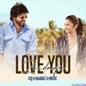 Love You Zindagi (Remix) - DJ Magic Mike