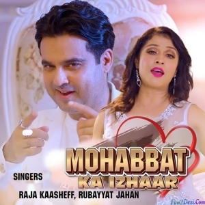 Mohabbat Ka Izhaar - Raja Kaasheff