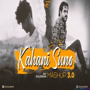 Kahani Suno Mashup 3.0 - Jay Guldekar