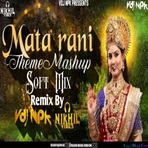 Mata Rani Theme Mashup - Maa Sherwali Mashup 2 - VDJ NPK