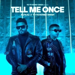 Tell Me Once Alfaaz, Yo Yo Honey Singh